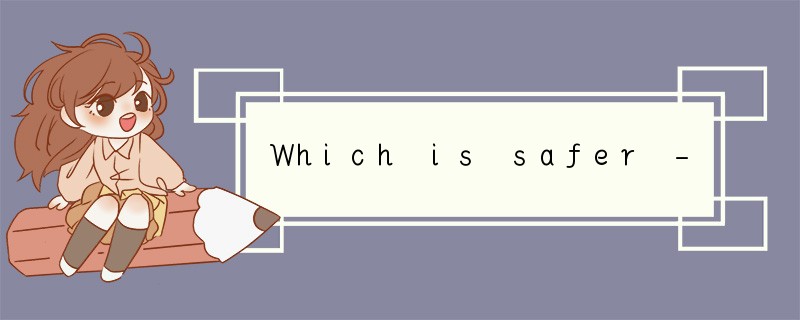 Which is safer --- staying at home, travel